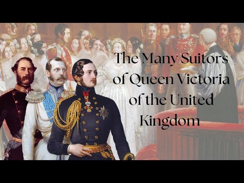 The Many Suitors of Queen Victoria of the United Kingdom