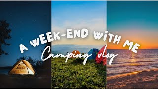 اخيرا العودة بعد غياب طويل💐/ a Week-end vlog with ⛅️me 🍁/camping🏕 +beach