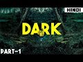 Dark (2017) Ending Explained - Episode 1,2,3 | Haunting Tube in Hindi