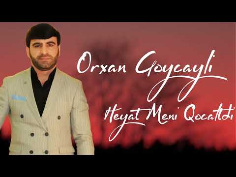Orxan Goycayli - Heyat Meni Qocaltdi 2023