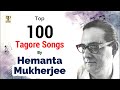 Top 100 Tagore Songs of Hemanta M. | হেমন্ত মুখার্জীর সেরা ১০০টি রব