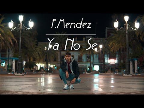 F. Mendez - Ya No Se (VideoClip)