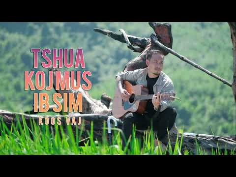 Tshua koj mus ib sim   Koos Vaj. Offcial .10/5/2025