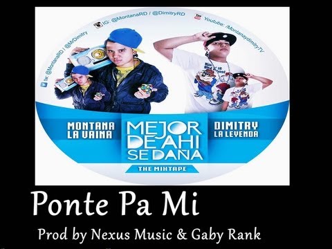 Montana La Vaina & Dimitry La Leyenda - Ponte Pa' Mi ( Prod Nexus Music & Gaby Rank )