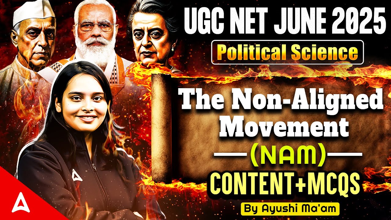 UGC NET Political Science The Non-Aligned Movement (NAM) | By Ayushi Ma'am