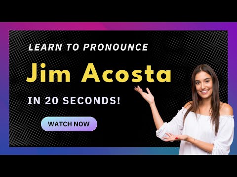 Learn How to Pronounce Jim Acosta (US/American Pronunciation) with Audio and Phonetic Spelling