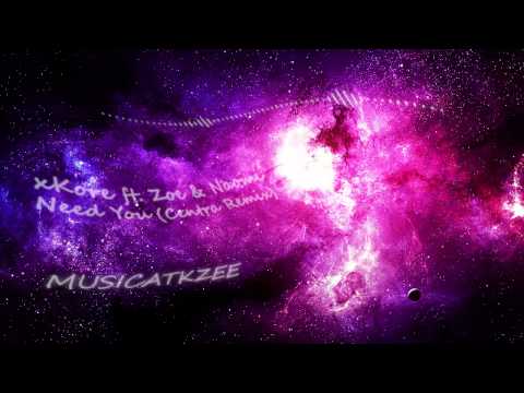 xKore ft. Zoe & Naomi - Need You (Centra Remix)