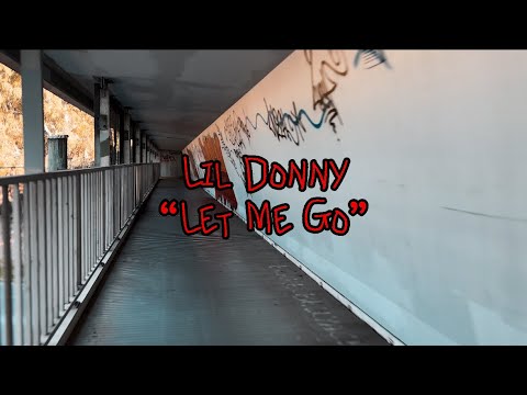 Lil Donny - Let Me Go (Official Music Video)