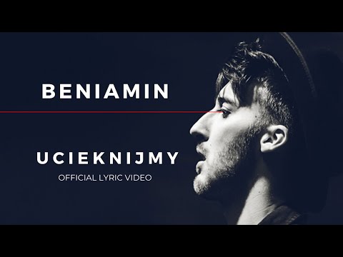 Beniamin - Ucieknijmy (Lyric Video)