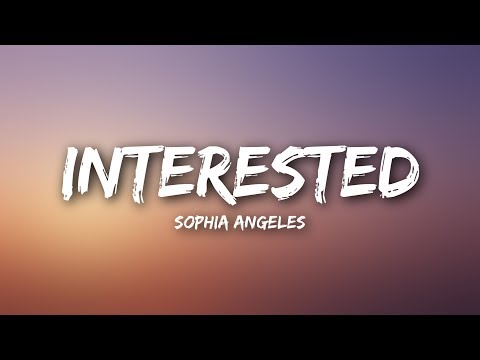 Sophia Angeles - Interested (Lyrics)