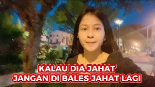 Download lagu KATA-KATA KALAU DIA BERBUAT JAHAT JANGAN DI BALES KEJAHATAN LAGI mp3