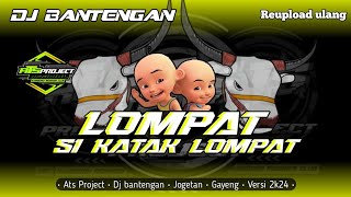 Download lagu DJ BANTENGAN SIKATAK LOMPAT GEDRUK PINDO || UPLOAD ULANG || ATS PROJECT mp3
