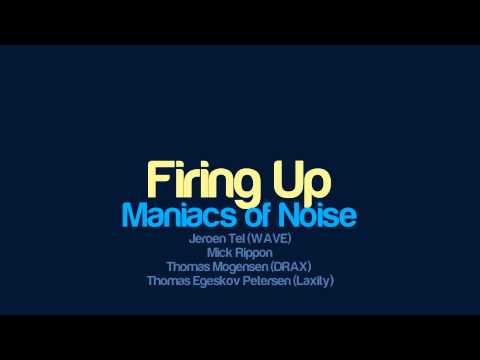 Maniacs of Noise - Firing Up