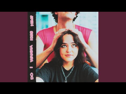 Video thumbnail for Do I Wanna Kiss Him