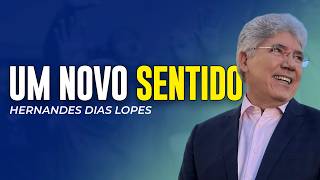 Hernandes Dias Lopes | DEUS VAI TE DAR UM NOVO SENTIDO