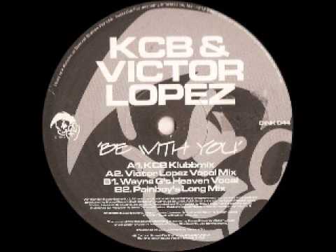 KCB Vs. Victor Lopez - Be With You