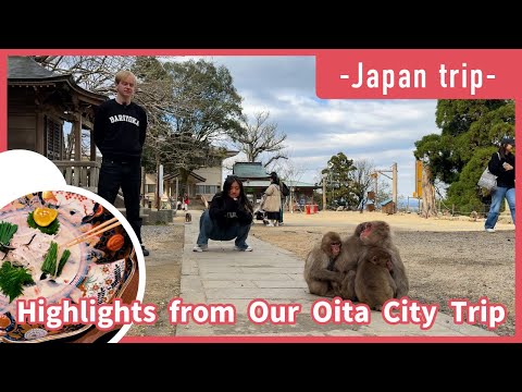 Highlights from Our Oita City Trip 【大分県】