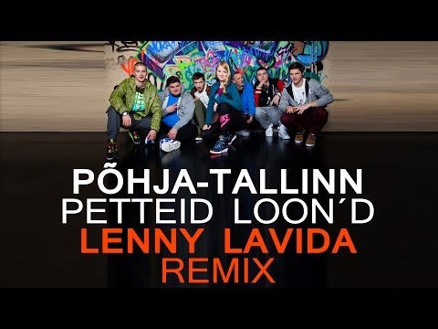 Põhja-Tallinn - Petteid Loon'd (Lenny LaVida Remix)