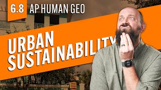 How to Keep Cities SUSTAINABLE [AP Human Geo Review—Unit 6 Topic 8]