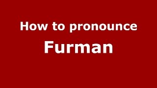 How to pronounce Furman