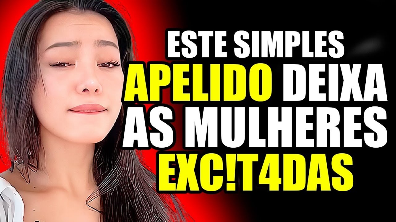 Os 3 Apelidos Que Deixam As Mulheres Obcecadas: Dicas Infalíveis Para Conquistar e Seduzir!