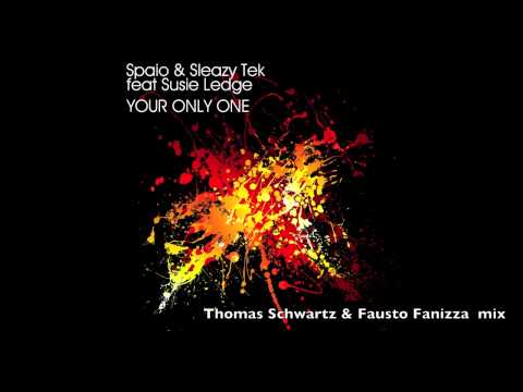 SPAIO & SLEAZY TEK feat. Susie Ledge - "YOUR ONLY ONE" - Fausto Fanizza and Thomas Schwartz remix