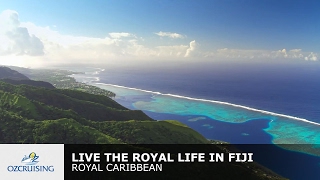 Live the Royal Life in Fiji - Royal Caribbean