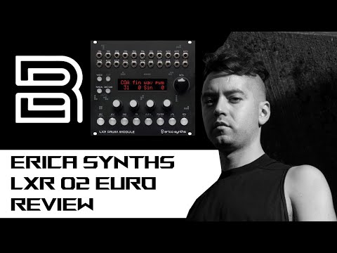 THE ERICA SYNTHS LXR EURORACK IS DRUM SYNTHESIS HEAVEN