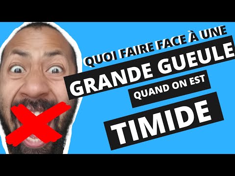 Comment vaincre sa timidité face à une grande gueule ?