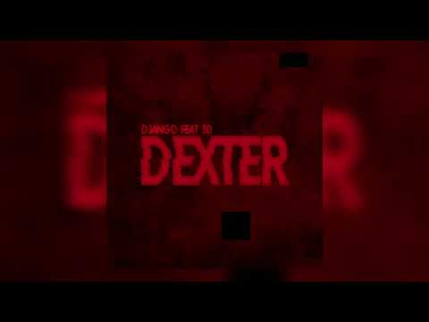 Django & 30 - Dexter (Slowed & Reverb)