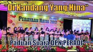 Download lagu Di Kandang Yang Hina - Paduan Suara DPN PERADI mp3