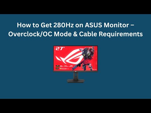 Part of a video titled How to Get 280Hz on ASUS Monitor – Overclock/OC Mode & Cable ...
