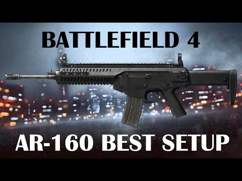 ► AR-160 Best Setup! | Battlefield 4
