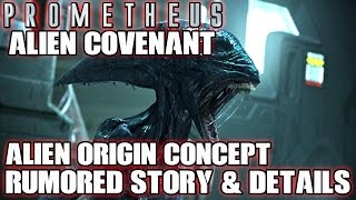 Prometheus 2: Alien Covenant - Origin Concept + Rumored Story & Details
