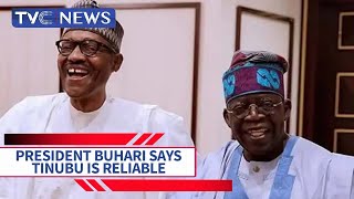 2023 Elections |  President Buhari Says Tinubu Is Reliable