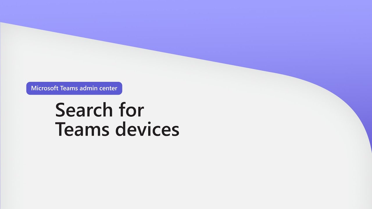 Microsoft Teams admin center - Search and manage Teams devices
