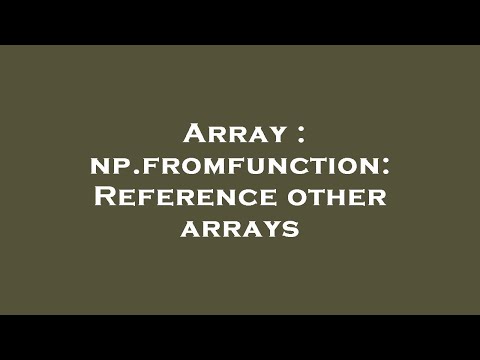 Array Np Fromfunction Reference Other Arrays