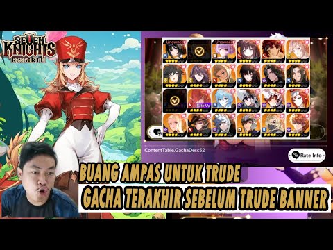 🔥🔥210TICKET GACHA SEBELUM TRUDE BANNER [BUANG AMPAS BENER2 AMPAS] - SEVEN KNIGHTS RE:BIRTH