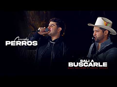 Raúl Beltrán X Jaziel Avilez - Sali a Buscarle (Corridos 2026)