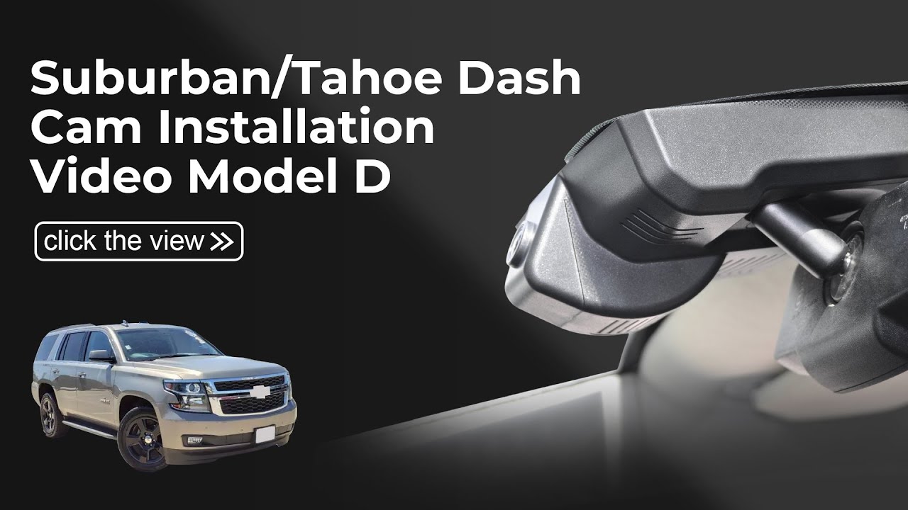  Dash Cam 018J(Model D) Installation Video for Chevrolet Suburban,Tahoe Select 11th Gen,4th Gen Tahoe