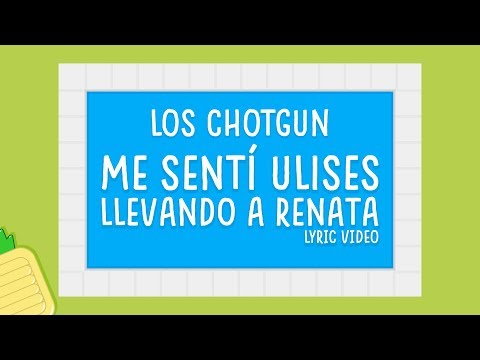 [Lyric Video] Me Sentí Ulises Llevando a Renata - Los Chotgun ft Almendra Gallegos
