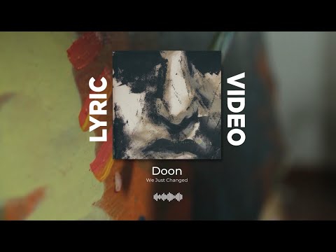 We Just Changed - Doon (Hanggang Doon Lang) (Official Lyric Video)