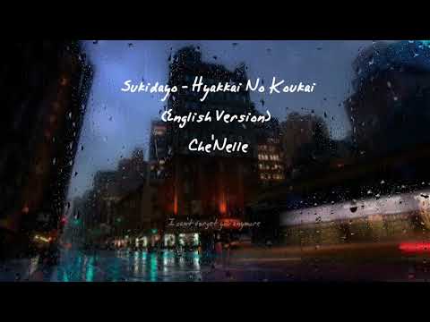 《Lyrics》Sukidayo - Hyakkai No Koukai (English Version) - Che'Nelle |  LoanDing