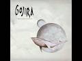 Gojira - Where Dragons Dwell