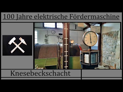 Der Knesebeckschacht - 100 Jahre elektrische Fördermaschine