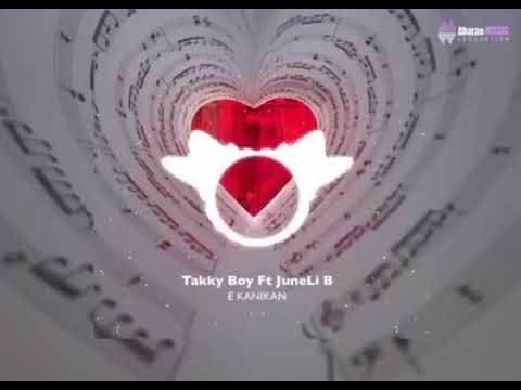 E kanikan By June Li B ft Takky Boy