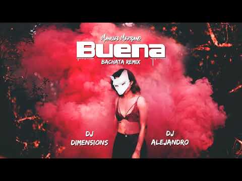 Manuel Medrano - Buena (Dimen5ions & DJ Alejandro Bachata Remix)