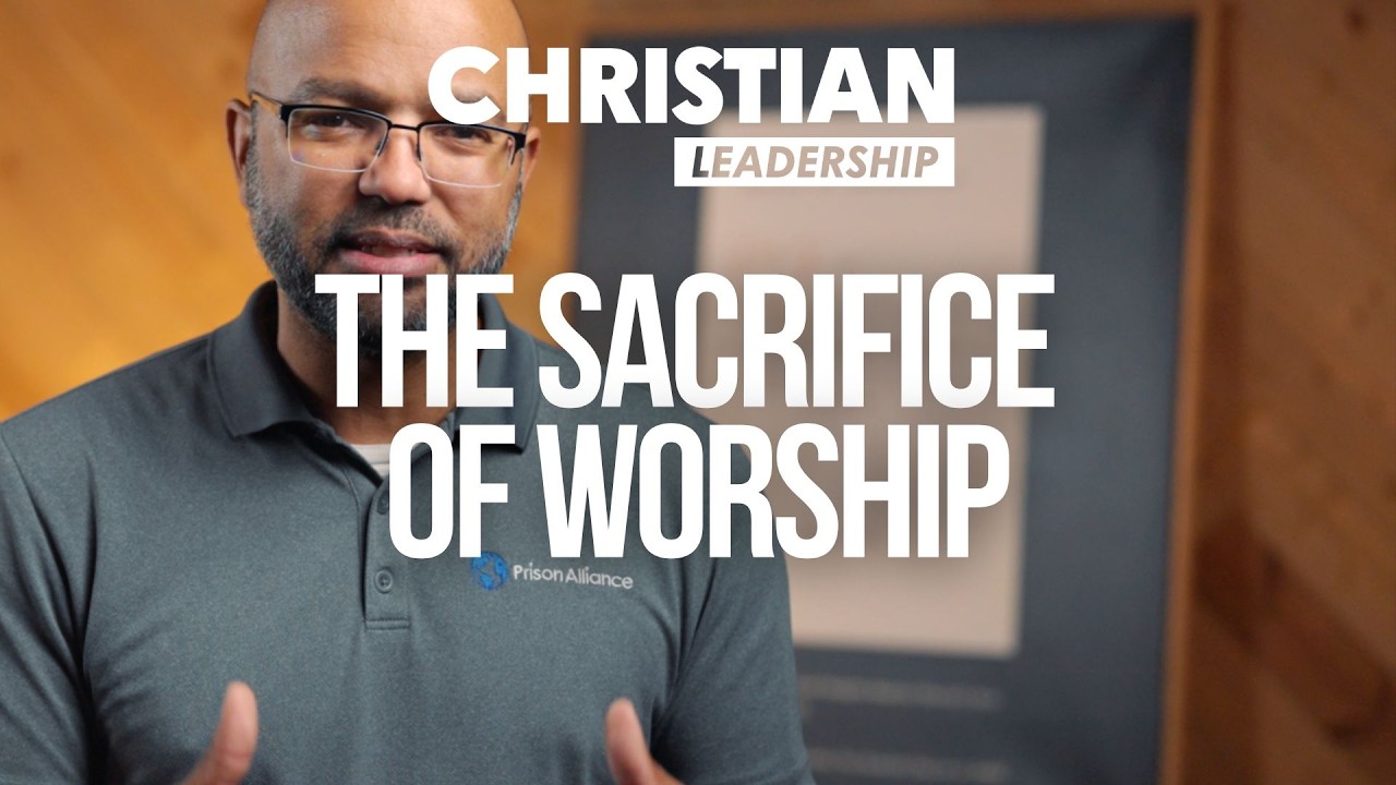 Christian Leadership Part 2 Lesson 18: The Sacrifice of Worship