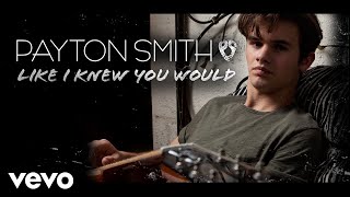 Payton Smith - Like I Knew You Would (Lyric Video)