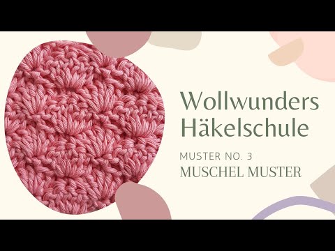 Häkelschule • Häkelmuster no.3 - Muschel Muster